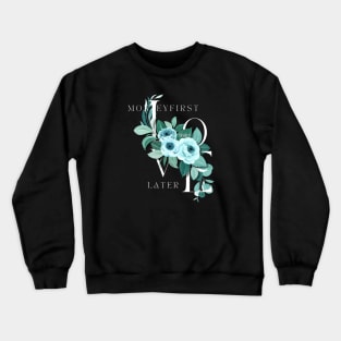 LOVE LATER Crewneck Sweatshirt